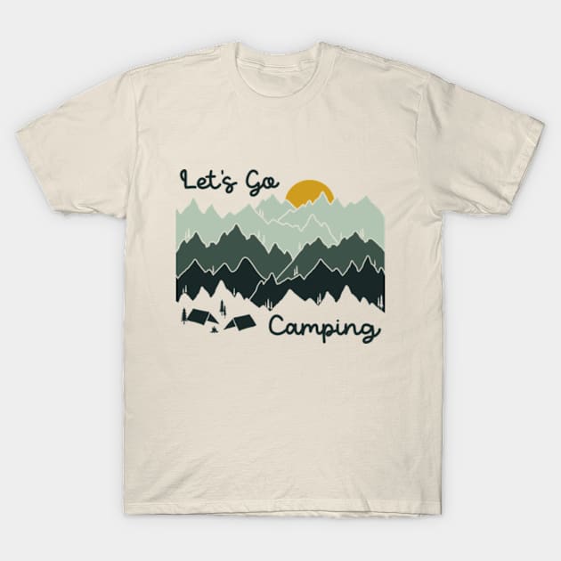 Let's Go Camping - © Graphic Love Shop T-Shirt by GraphicLoveShop